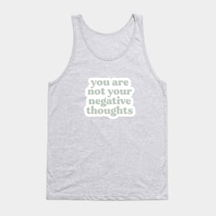 You Are Not Your Negative Thoughts Tank Top